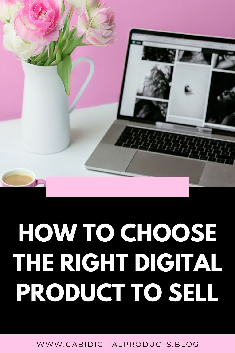 How to Choose The Right Digital Product to Sell (Step-by-Step)