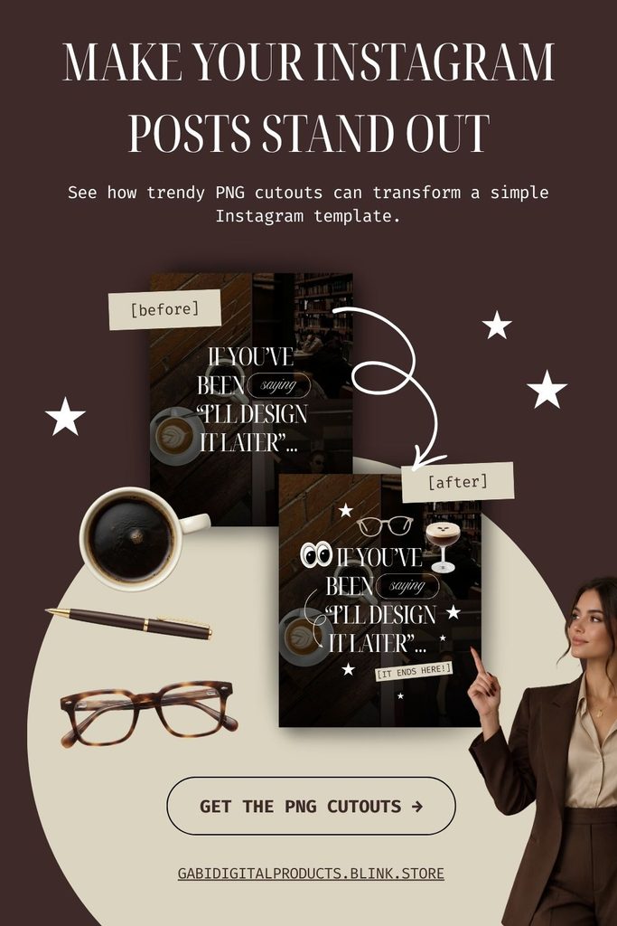 Vertical Pinterest pin graphic in a dark academia aesthetic titled "MAKE YOUR INSTAGRAM POSTS STAND OUT" with the subtitle "See how trendy PNG cutouts can transform a simple Instagram template." The design shows a visual before-and-after comparison of an Instagram post layout: the "before" card displays plain text on a library background, while a curved white arrow points to the "after" card enhanced with isolated PNG cutout overlays including eyeglasses, star accents, a coffee cup, and an espresso martini. Flat-lay cutout accents of a coffee mug, pen, and tortoiseshell glasses rest on a light cream background on the left, while a woman in a brown blazer points toward the post template from the right. At the bottom, a cream call-to-action button reads "GET THE PNG CUTOUTS →" above the store link "GABIDIGITALPRODUCTS.BLINK.STORE".