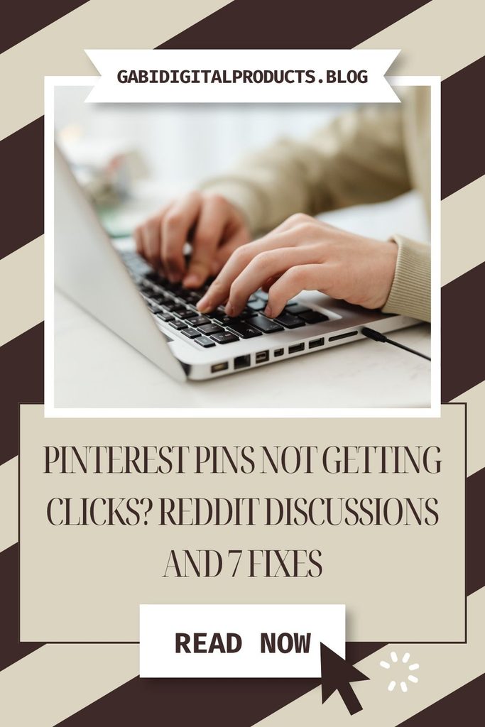 Vertical blog pin graphic featuring a diagonal striped background in dark brown and light cream. At the top, a ribbon banner displays "GABIDIGITALPRODUCTS.BLOG". In the center, a framed photo shows a person typing on a silver laptop keyboard. Below the photo, dark serif text reads "PINTEREST PINS NOT GETTING CLICKS? REDDIT DISCUSSIONS AND 7 FIXES". At the bottom, a white button with a dark mouse cursor icon reads "READ NOW".