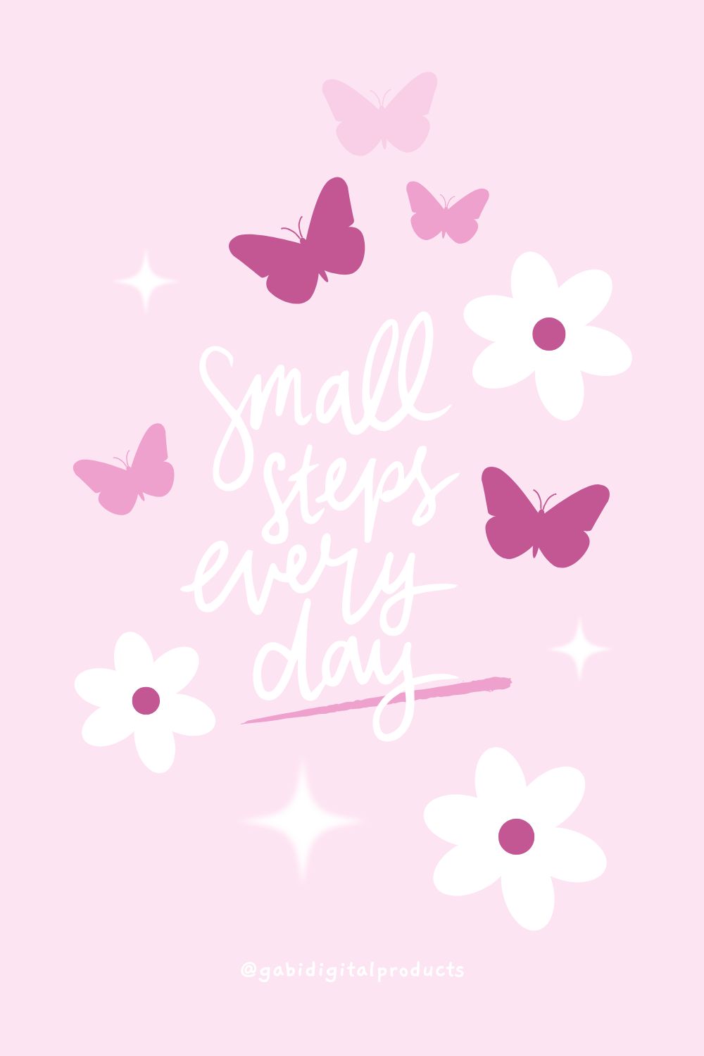 "Small steps every day" — butterflies, flowers, on pink background, sold by Gabi on Pinterest.