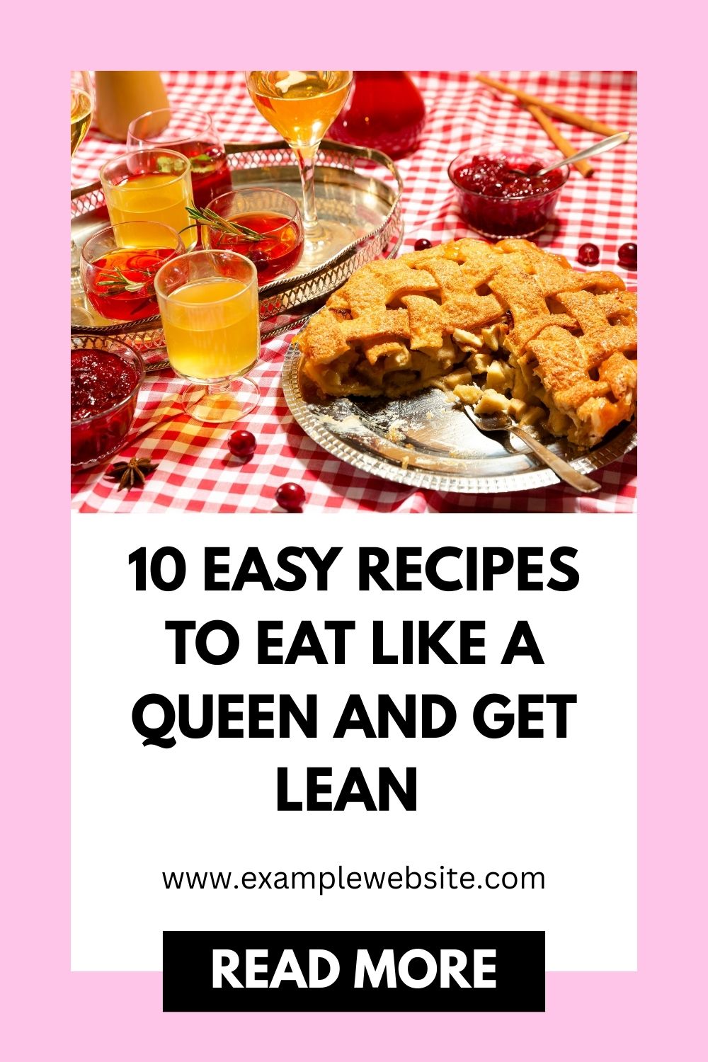 A Pinterest pin showing an apple pie with the headline '10 Easy Recipes to Eat Like a Queen and Get Lean' and a 'Read More' call to action.