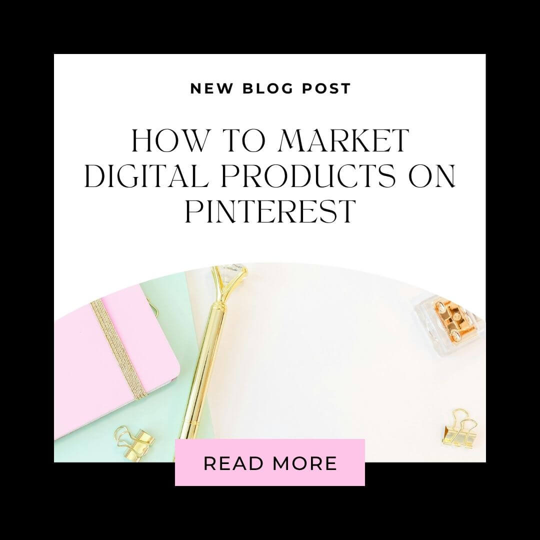Blog post cover for 'How to Market Digital Products on Pinterest' on a white background with office supplies and a pink Read More button.