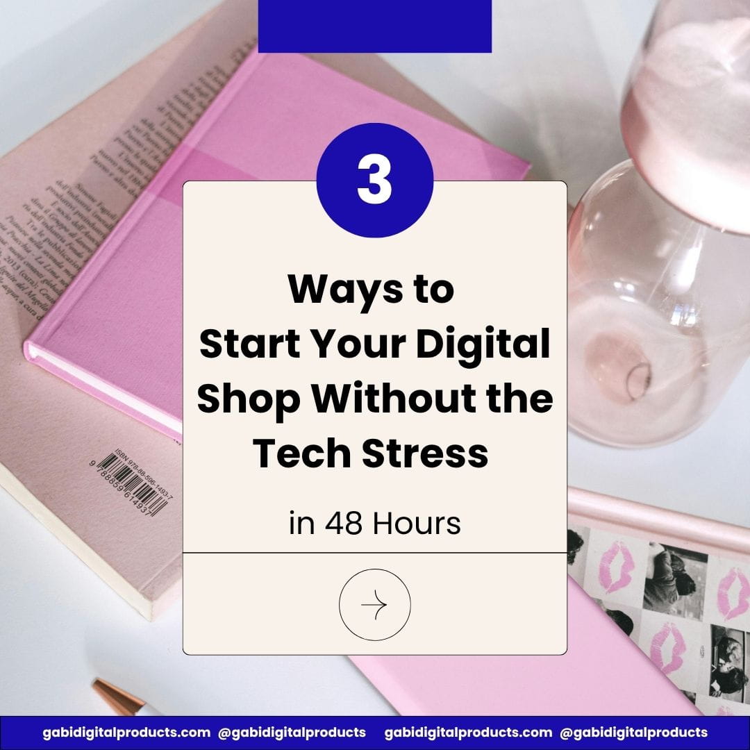A flat lay image features a pink notebook, a glass bottle, and a pen on a desk. Text reads 3 Ways to Start Your Digital Shop Without the Tech Stress in 48 Hours.