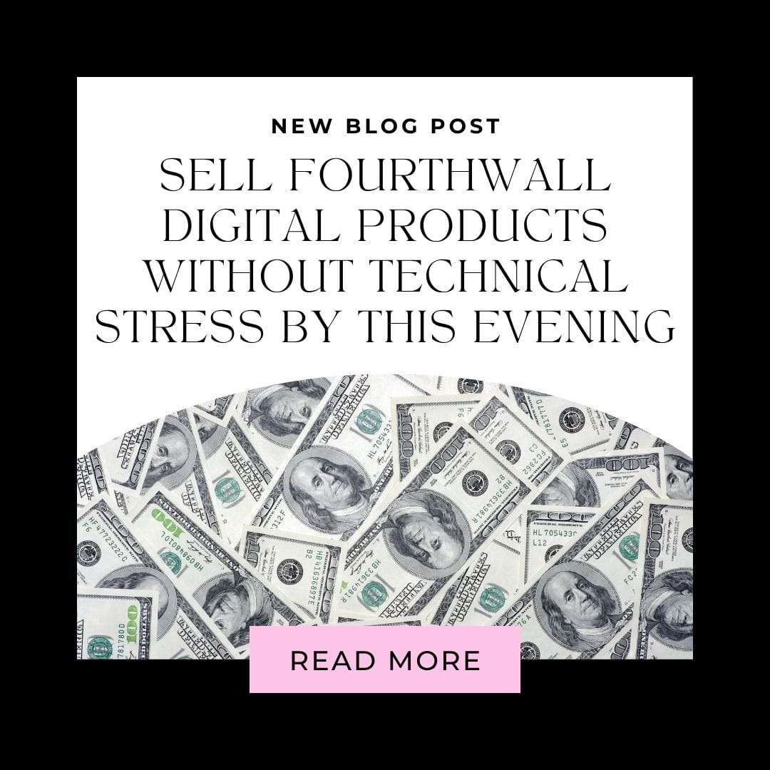 Blog post cover for 'Sell Fourthwall Digital Products Without Technical Stress by This Evening' over a background of scattered US dollar bills with a pink Read More button.