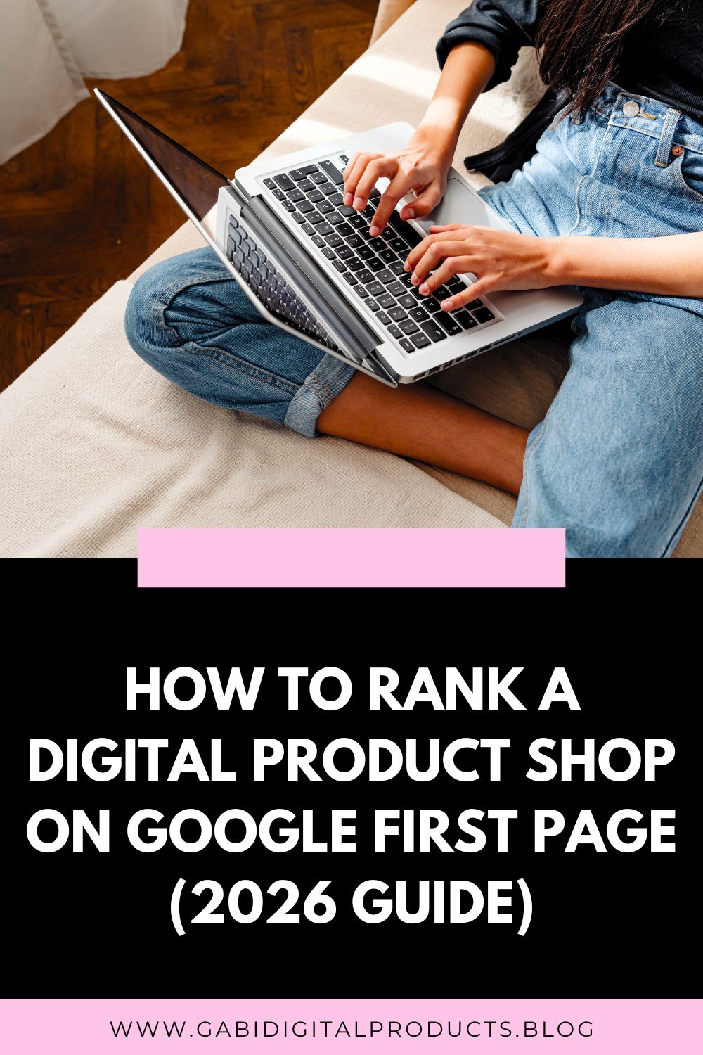 How to Rank a Digital Product Shop on Google First Page (2026 Guide)
