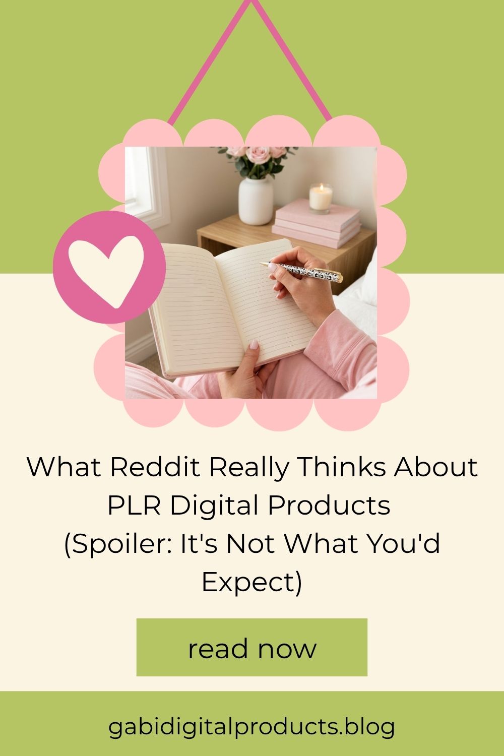 A digital promotional graphic featuring a sage green and cream background. In the center, a scalloped pink frame holds a photograph of a person writing in a notebook, with a small heart icon overlaid on the left. The text reads: "What Reddit Really Thinks About PLR Digital Products (Spoiler: It's Not What You'd Expect)," followed by a sage green "read now" button and the URL "gabidigitalproducts.blog" at the bottom.