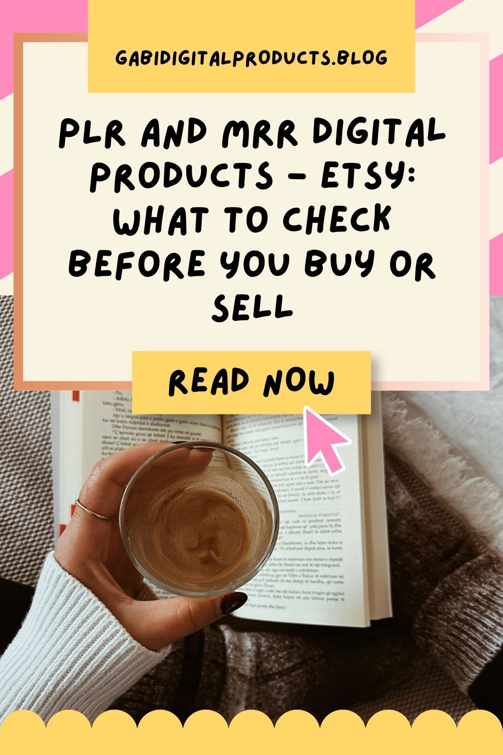 Overhead view of a person wearing a white knit sweater holding a small glass of coffee over an open book, with a yellow graphic overlay reading "Gabidigitalproducts.blog - PLR and MRR Digital Products - Etsy: What to Check Before You Buy or Sell - Read Now."
