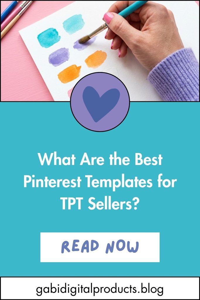 A person wearing a purple sweater paints watercolor swatches in shades of blue, purple, and orange on a white sheet of paper resting on a pink surface. Below the image, against a turquoise background, white text reads, "What Are the Best Pinterest Templates for TPT Sellers?" above a white rectangular button containing the text "READ NOW," with the website "gabidigitalproducts.blog" at the very bottom.
