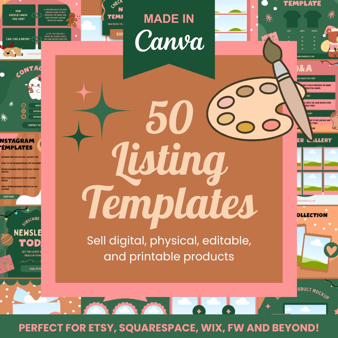 50 listing templates promotional graphic for Canva featuring a tan central box with text reading 50 Listing Templates and Sell digital, physical, editable, and printable products, surrounded by a collage of holiday templates, an artist's palette, and a paintbrush, with green header text stating MADE IN Canva and a footer reading PERFECT FOR ETSY, SQUARESPACE, WIX, FW AND BEYOND!