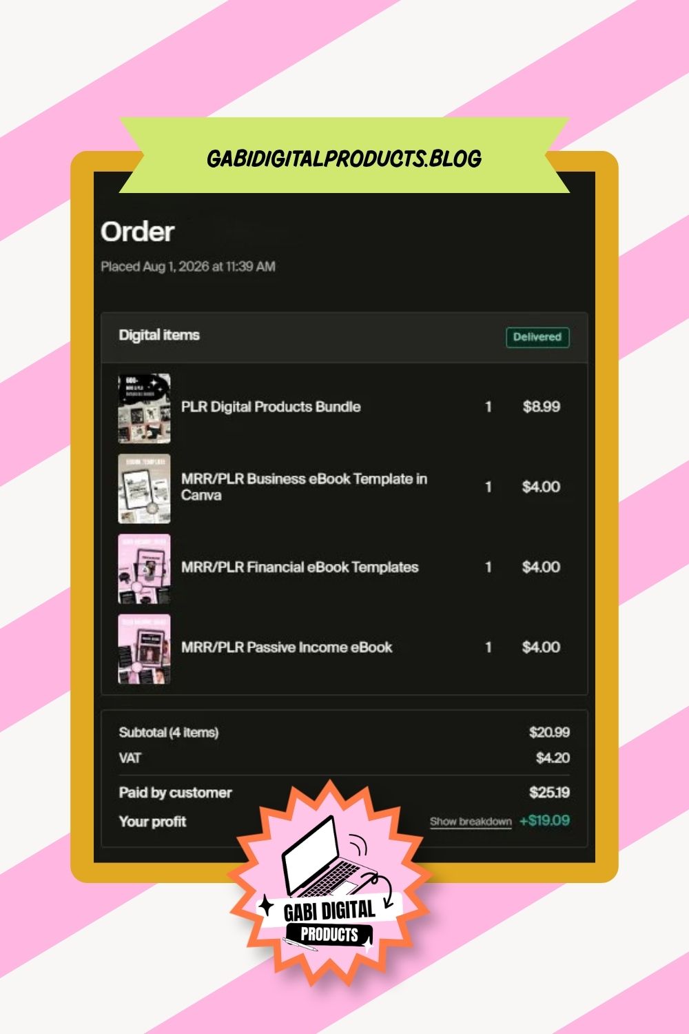 An e-commerce sales receipt graphic for GABIDIGITALPRODUCTS.BLOG showing an order placed on August 1, 2026, for four digital items totaling $25.19, including a PLR Digital Products Bundle and several MRR/PLR eBook templates.