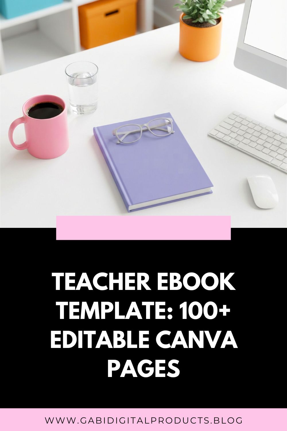 Teacher Ebook Template: 100 Editable Canva Pages