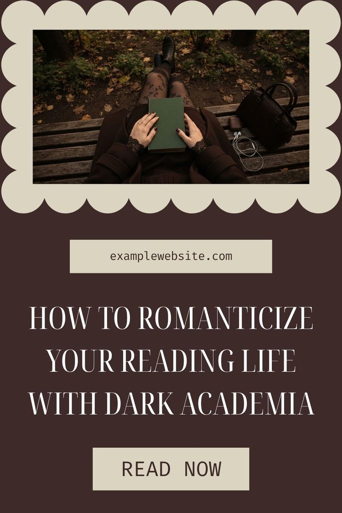 A Pinterest pin featuring dark academia clipart for commercial use, showcasing a scalloped photo frame border with a person holding a book on a bench, a website URL box, and the text "How to Romanticize Your Reading Life with Dark Academia" above a "Read Now" call-to-action button.
