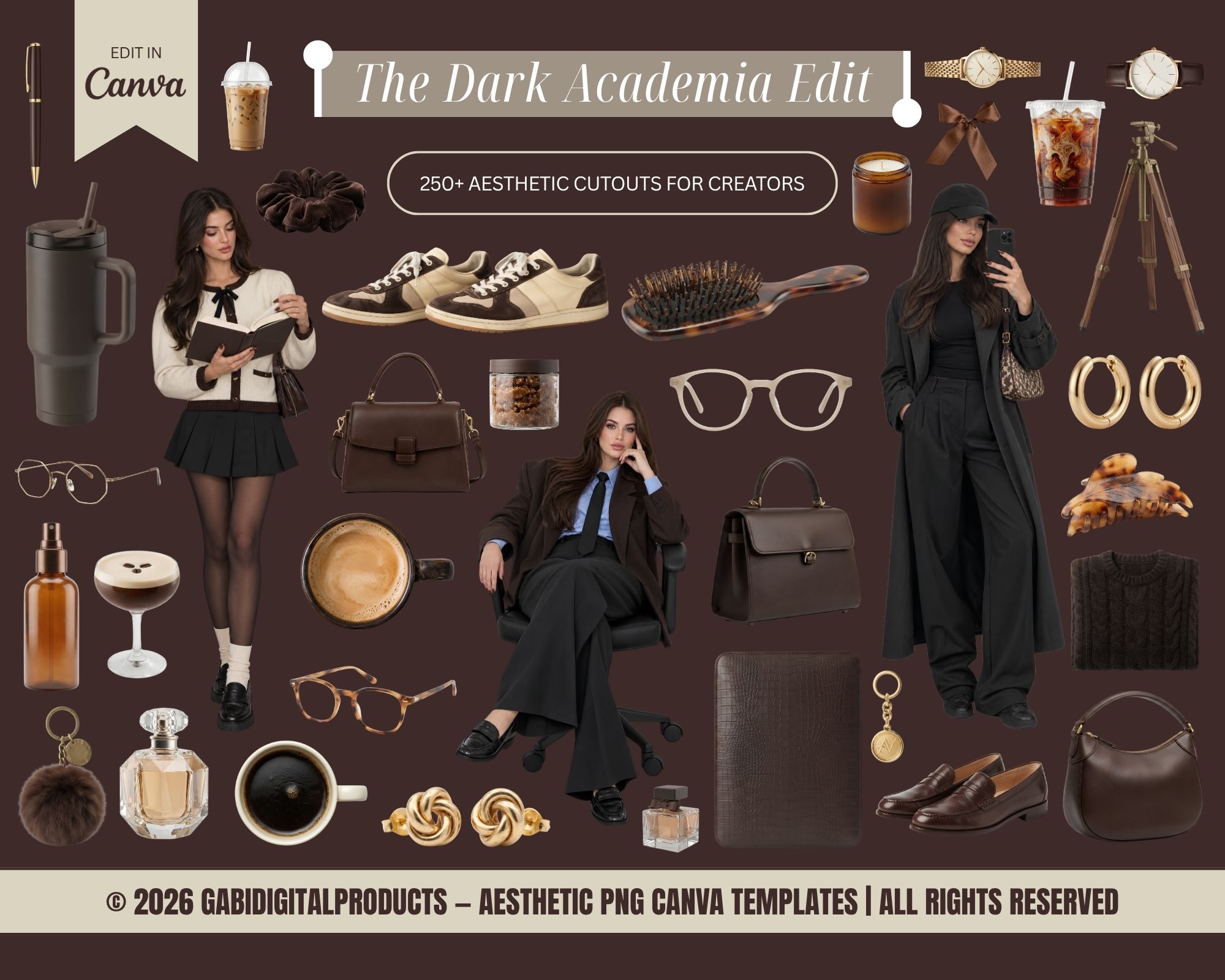 Dark academia aesthetic PNG cutout bundle for Canva featuring over 250 aesthetic elements, including brown fashion outfits, iced coffee, leather bags, glasses, and loafers with bottom copyright reading "2026 GABIDIGITALPRODUCTS – AESTHETIC PNG CANVA TEMPLATES | ALL RIGHTS RESERVED".