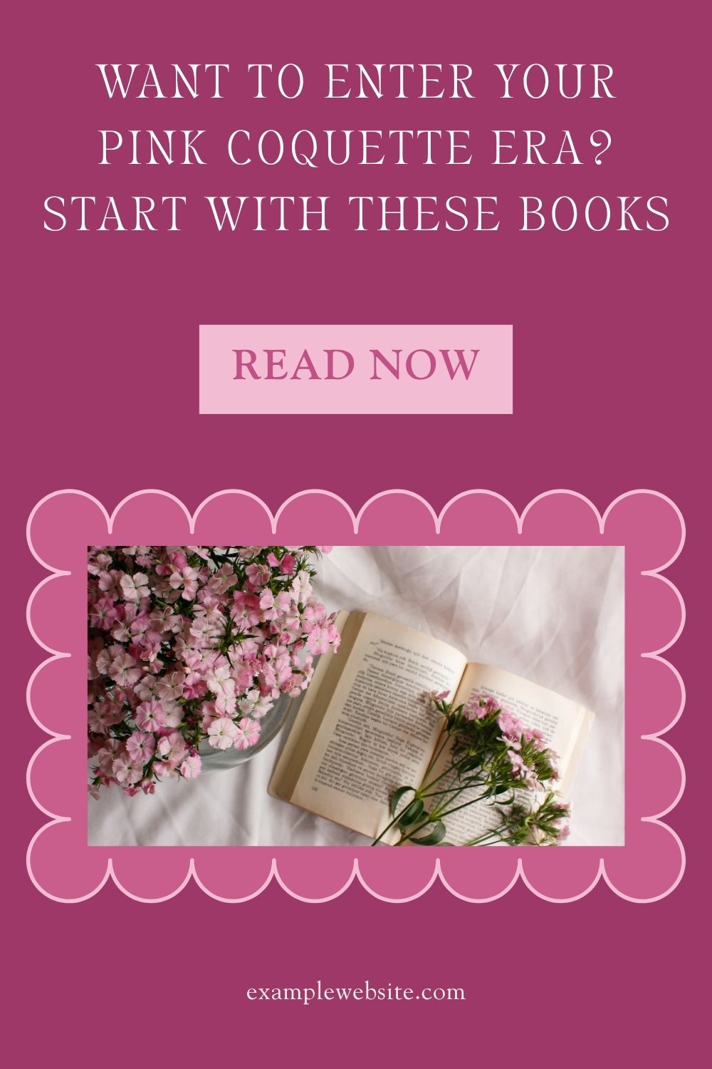 The same Pinterest pin template rebranded in pink coquette, with a magenta background, light pink scalloped frame, an open book with flowers, white serif text and a soft pink Read Now button.